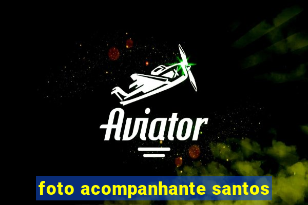 foto acompanhante santos